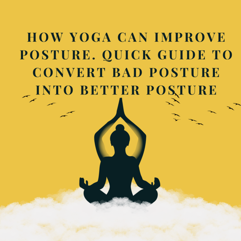 How Yoga Can Improve Posture : Yoga Practices for Better Posture 1 Yoga to Improve Posture