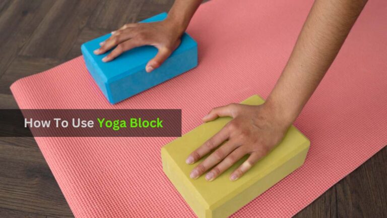 How To Use a Yoga Block