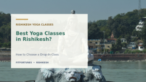Best yoga classes in Rishikesh guide for choosing a drop-in class