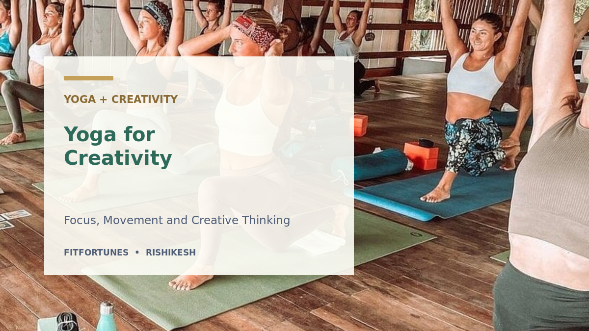 Yoga for Creativity: Focus, Movement and Creative Blocks