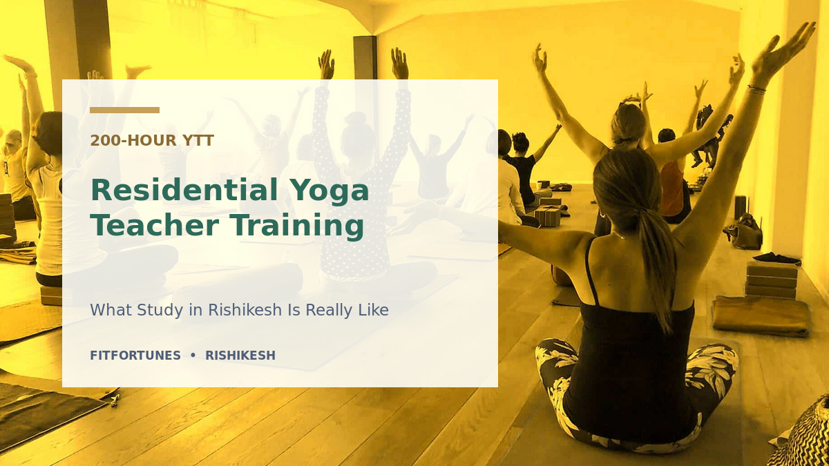200-Hour Yoga Teacher Training in Rishikesh: What Residential Study Is Really Like