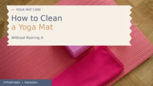 How to clean a yoga mat without ruining it