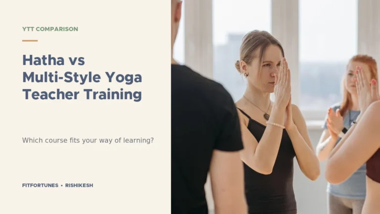 Hatha vs Multi-Style Yoga Teacher Training in India comparison