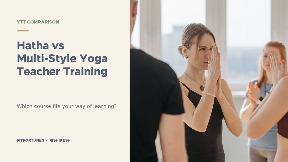 Hatha vs Multi-Style Yoga Teacher Training in India comparison